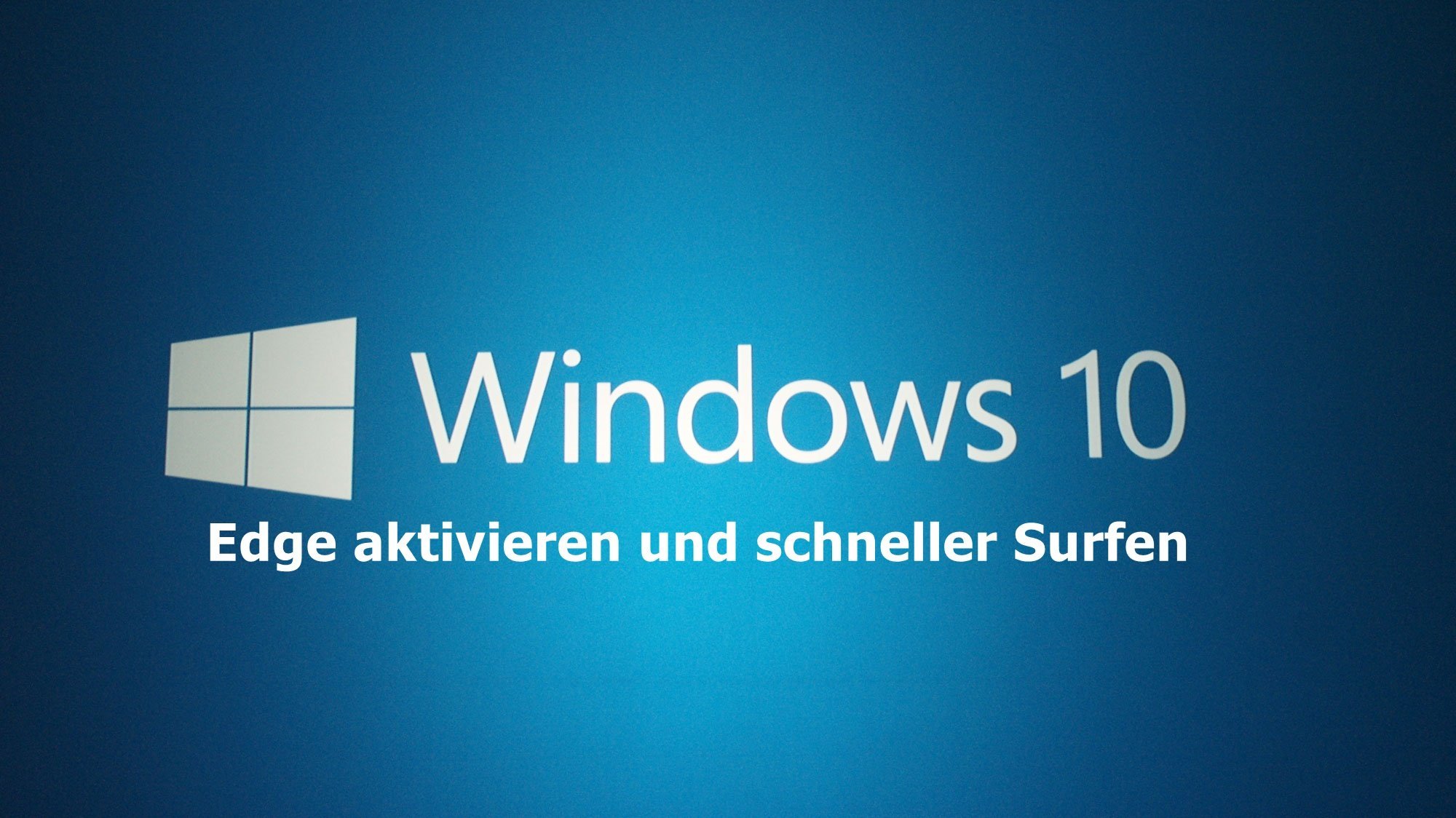 Windows 10 Edge aktivieren und schneller Surfen dd9ab6976292d5f4b58fa4fb56a6040d2