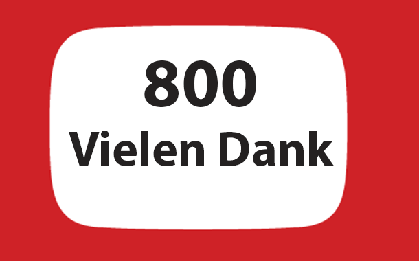 800 YouTube Abonnenten – Vielen Dank 800 youtube abonnenten - 800 YouTube Abonnenten – Vielen Dank