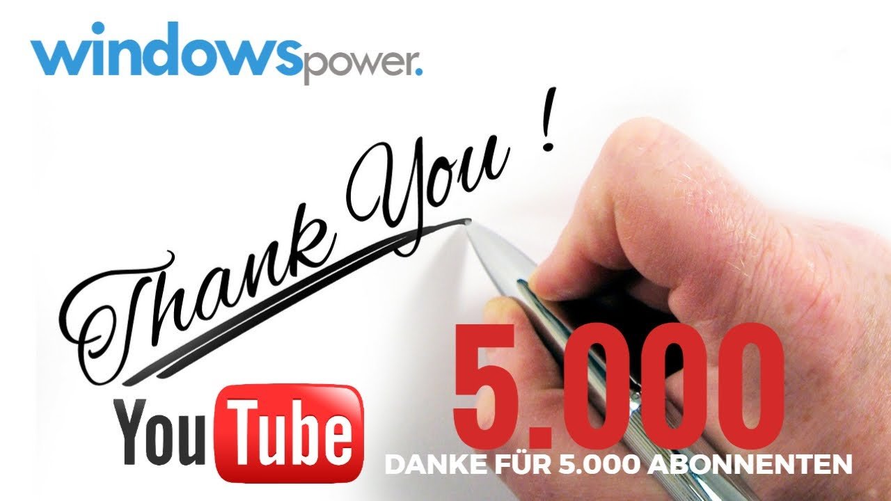 WindowsPower sagt DANKE für 5.000 Abonnenten WindowsPower-sagt-DANKE-fuer-5000-Abonnenten