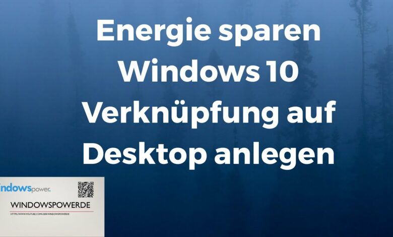 Energie sparen Windows 10 Verknuepfung auf Desktop anlegen