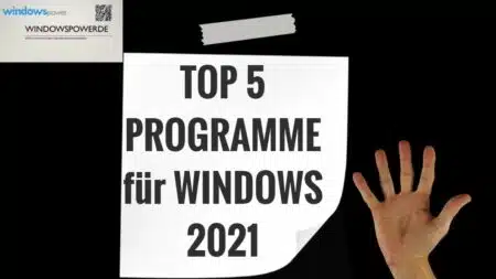 TOP 5 Programme fuer Windows 2021 die man haben muss