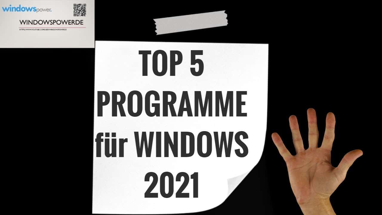 TOP 5 Programme für Windows 2021 die man haben muss TOP 5 Programme fuer Windows 2021 die man haben muss