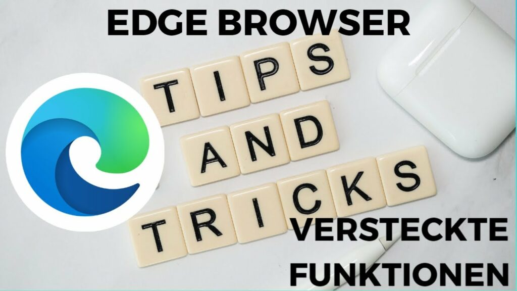 Top Tipps Tricks und versteckte Funktionen fuer den Edge Browser