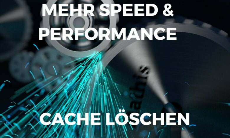 Mehr Speed und Performance durch Cache loeschen Mehr Speed und Performance durch Cache loeschen