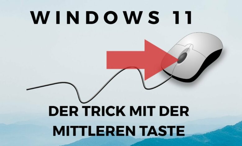 Der Trick mit der mittleren Taste Windows 11 Der Trick mit der mittleren Taste Windows 11