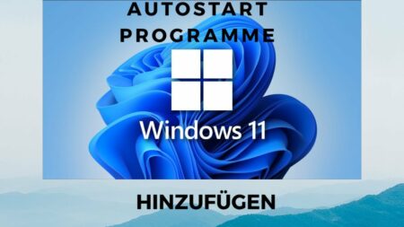 Windows 11 Autostart Programme hinzufuegen