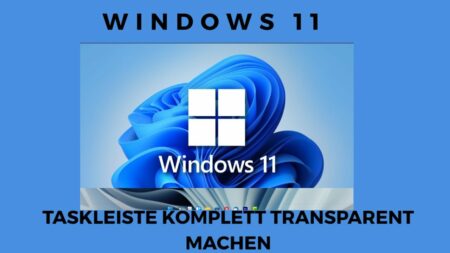 Windows 11 Taskleiste komplett transparent machen