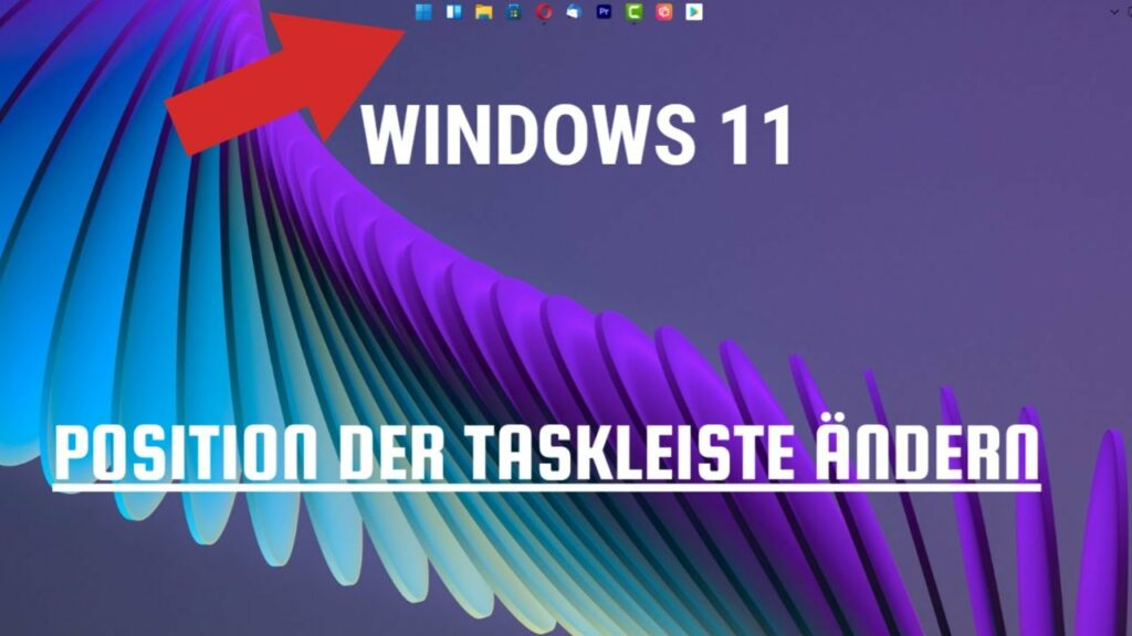 Windows 11 Position der Taskleiste verschieben