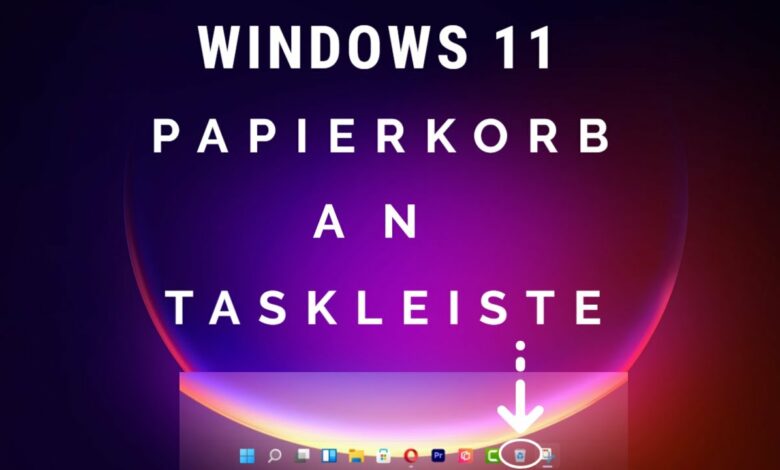 Papierkorb an Taskleiste anheften Windows 11