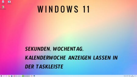 Windows 11 Sekunden Wochentag Kalenderwoche anzeigen lassen