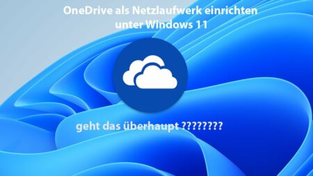 OneDrive als Netzlaufwerk einrichten unter Windows 11 ist das