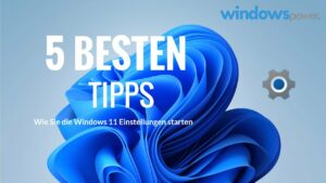 Die 5 besten Moeglichkeiten wie Sie die Windows 11 Einstellungen