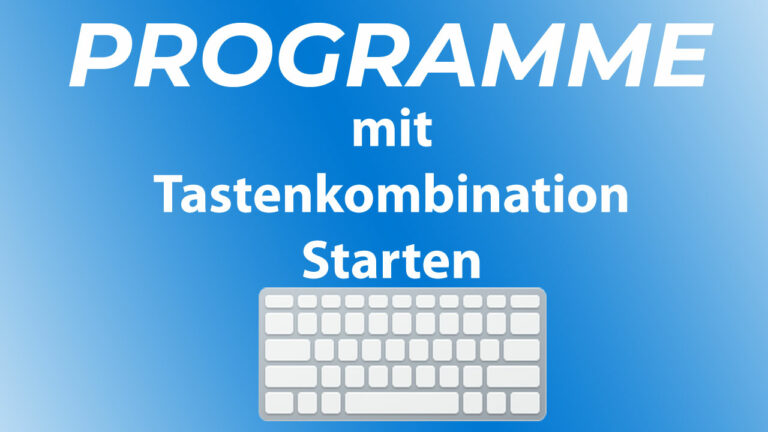 Programme mit Tastenkombinationen starten – So geht’s programme mit tastenkombinationen starten
