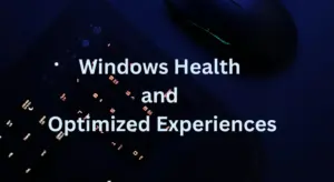 Windows Health and Optimized Experiences deaktivieren – whesvc-Dienst prüfen, verstehen und sicher abschalten Windows 11 Windows Health and Optimized Experiences