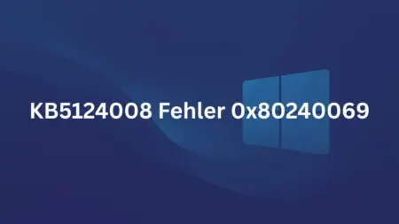 KB5124008 Fehler 0x80240069: Update hängt bei 0 %, 20 % oder 100 % – die Lösung KB5124008 Fehler 0x80240069