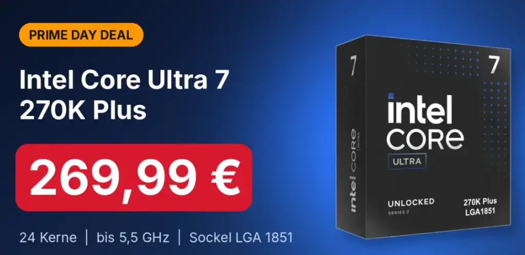 Intel Core Ultra 7 270K Plus für 269,99 € im Prime Day: Lohnt sich der Kauf? Intel Core Ultra 7 270K